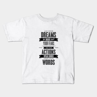 Let Your Dreams Be Bigger Than Your Fears Kids T-Shirt